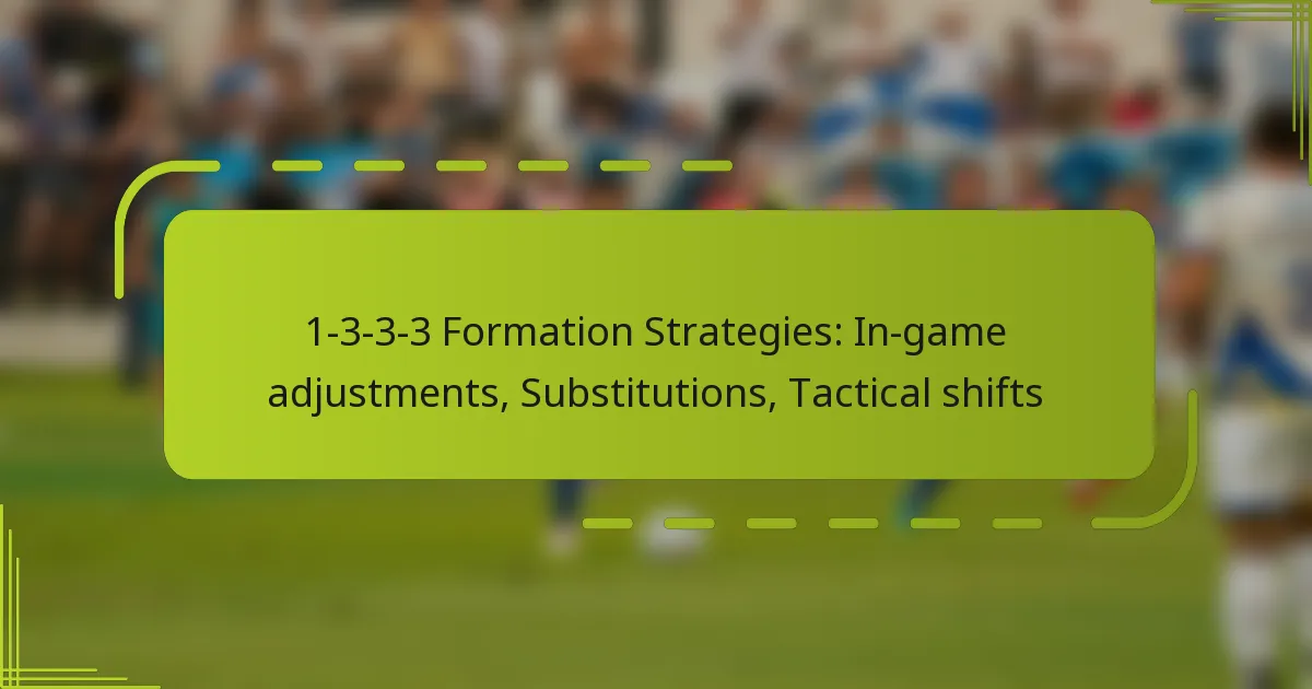featured-image-1-3-3-3-formation-strategies-in-game-adjustments-substitutions-tactical-shifts