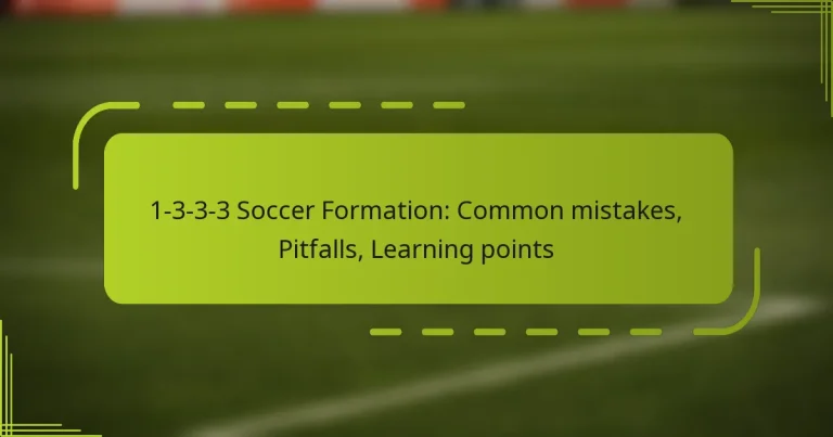 featured-image-1-3-3-3-soccer-formation-common-mistakes-pitfalls-learning-points