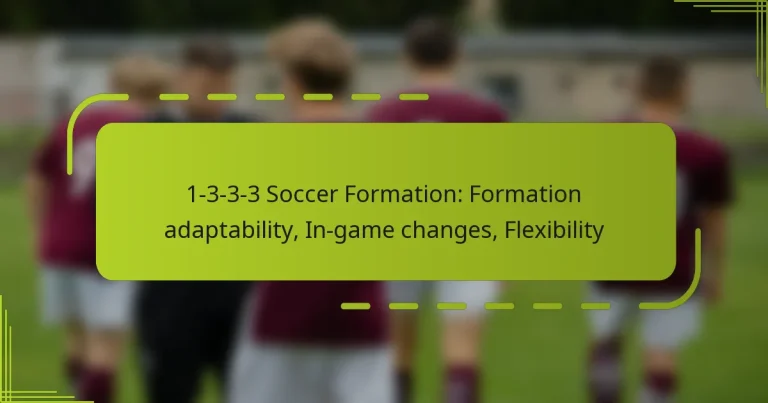 featured-image-1-3-3-3-soccer-formation-formation-adaptability-in-game-changes-fleibility