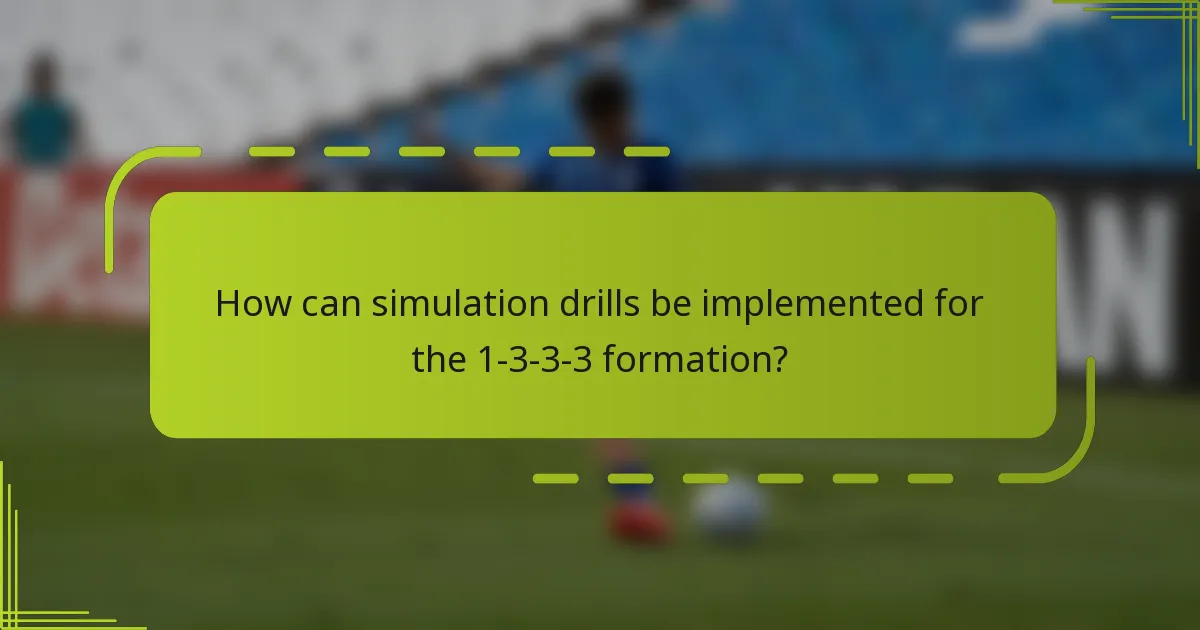 How can simulation drills be implemented for the 1-3-3-3 formation?