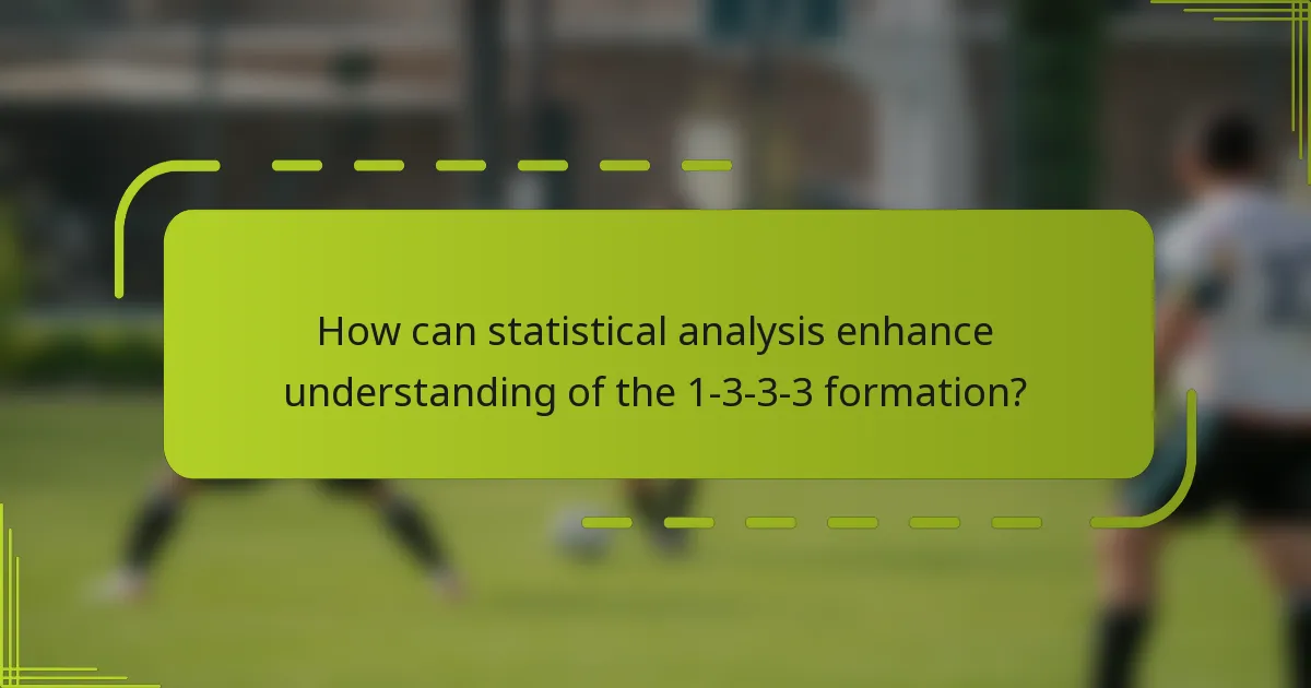 How can statistical analysis enhance understanding of the 1-3-3-3 formation?