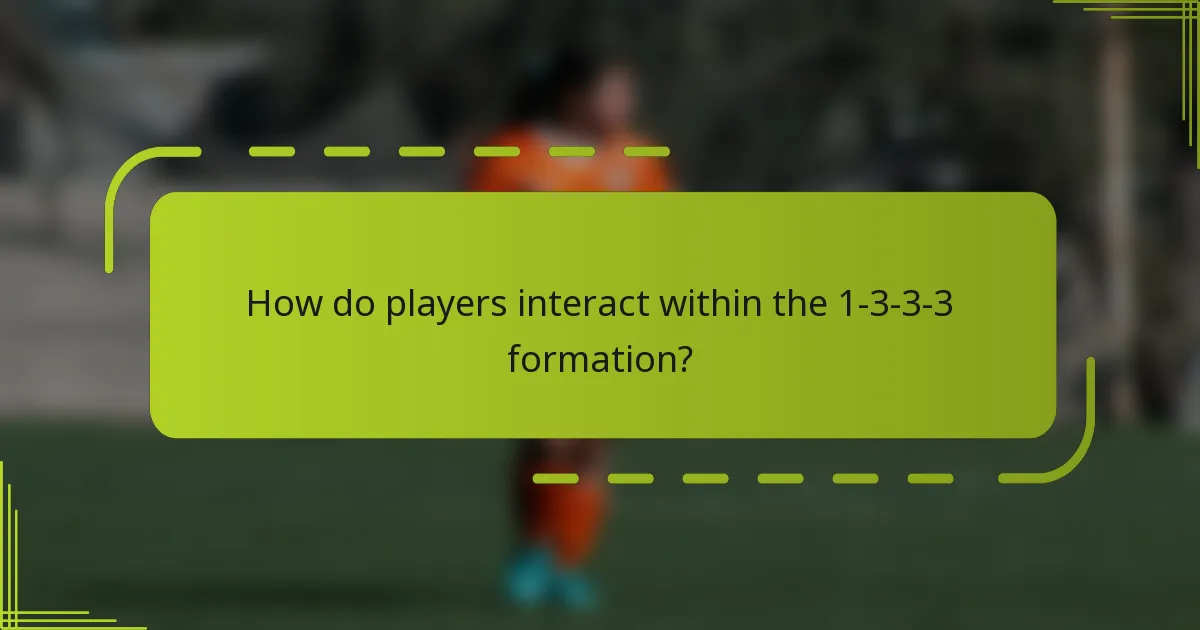 How do players interact within the 1-3-3-3 formation?