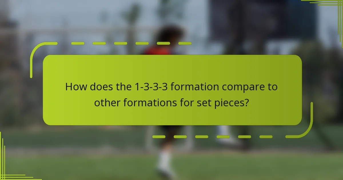 How does the 1-3-3-3 formation compare to other formations for set pieces?
