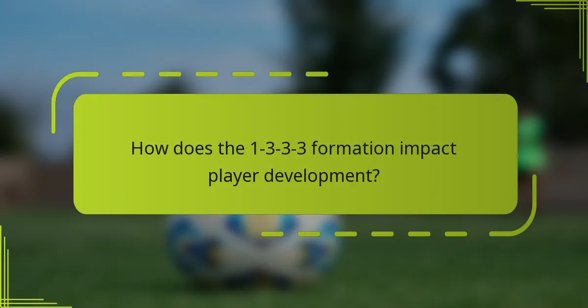 How does the 1-3-3-3 formation impact player development?