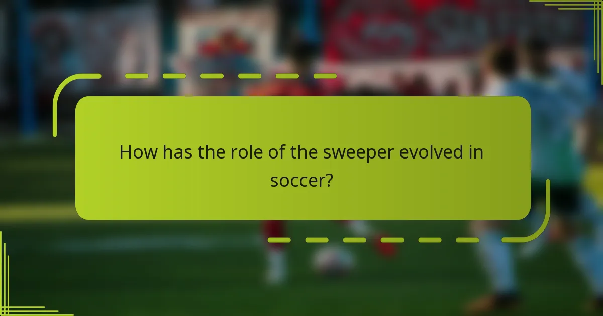 How has the role of the sweeper evolved in soccer?