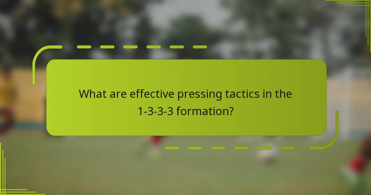What are effective pressing tactics in the 1-3-3-3 formation?
