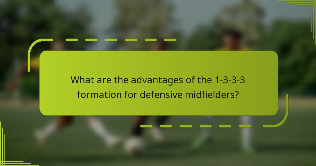 What are the advantages of the 1-3-3-3 formation for defensive midfielders?