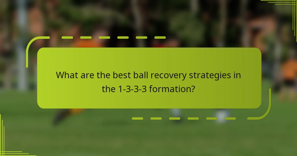 What are the best ball recovery strategies in the 1-3-3-3 formation?