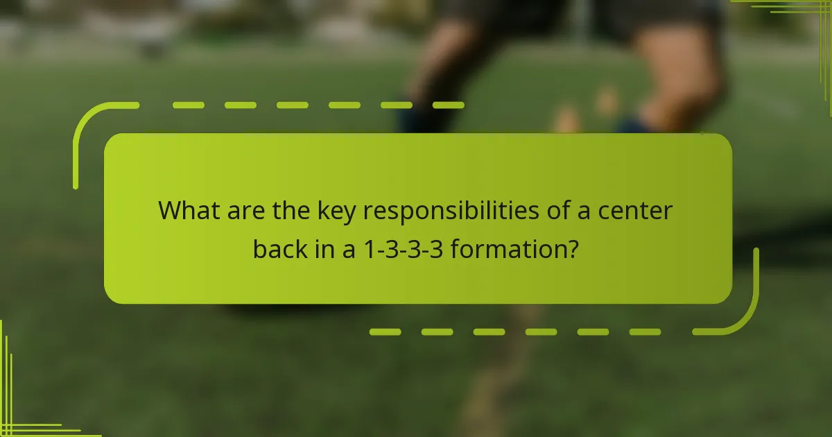 What are the key responsibilities of a center back in a 1-3-3-3 formation?