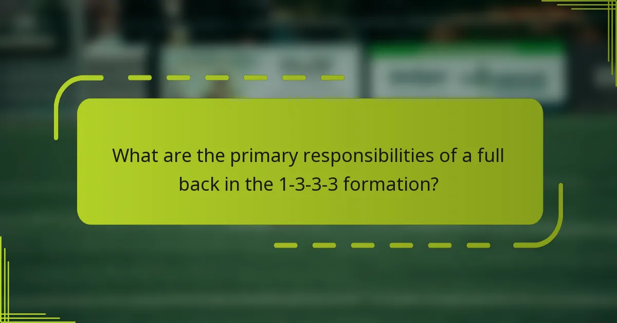 What are the primary responsibilities of a full back in the 1-3-3-3 formation?