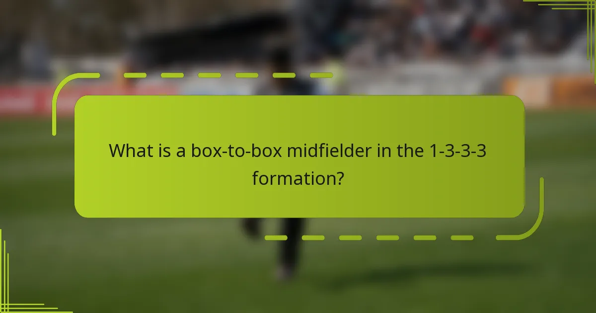 What is a box-to-box midfielder in the 1-3-3-3 formation?