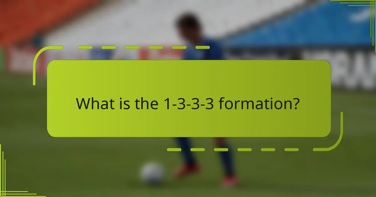 What is the 1-3-3-3 formation?