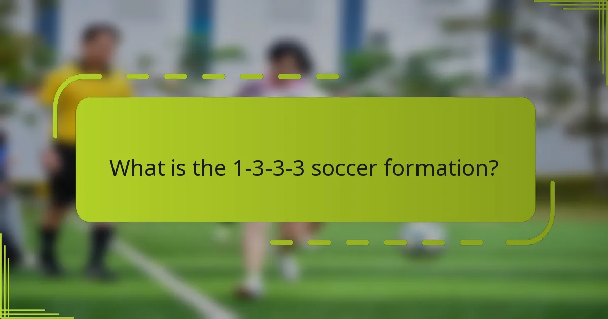 What is the 1-3-3-3 soccer formation?