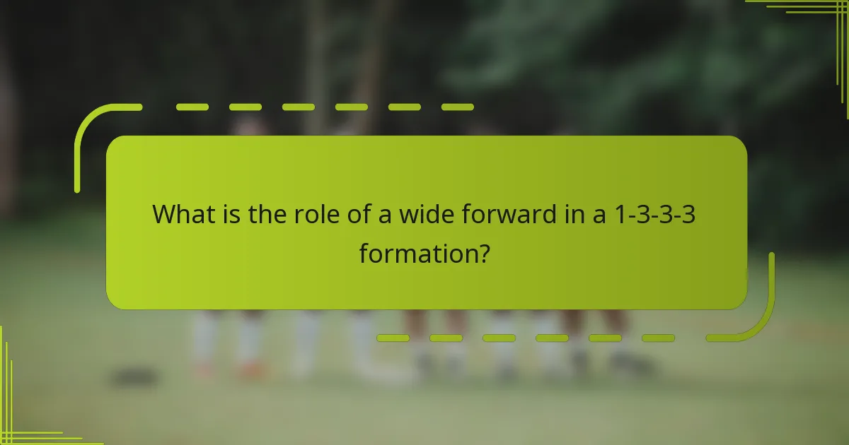 What is the role of a wide forward in a 1-3-3-3 formation?