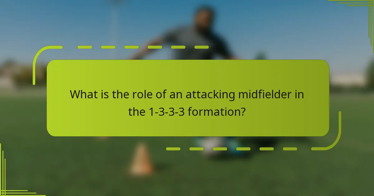 What is the role of an attacking midfielder in the 1-3-3-3 formation?