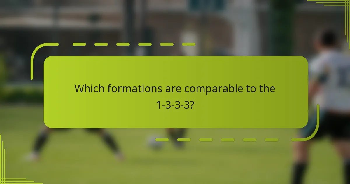 Which formations are comparable to the 1-3-3-3?