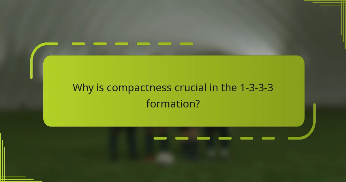 Why is compactness crucial in the 1-3-3-3 formation?